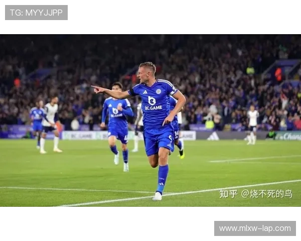 莱斯特城足球俱乐部最新动态:新赛季目标明确强化阵容争夺英超前四 莱斯特城足球俱乐部最新动态:新赛季目标明确强化阵容争夺英超前四