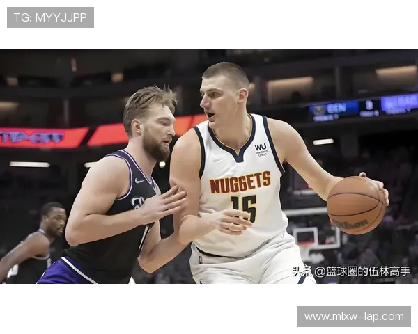 国王队迎关键调整新赛季阵容升级冲击季后赛前景管理层运作引关注热议