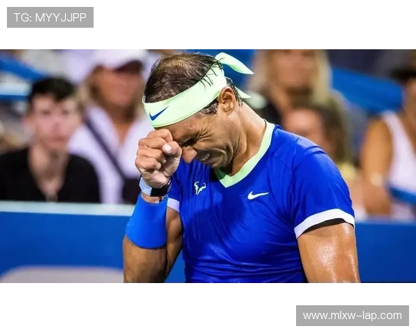 网球巨星纳达尔宣布因伤退出澳网赛季 伤势恢复期不确定